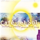 Various - Café Del Sol Vol. 1 (Chilled Out Ambient Grooves From Ibiza)